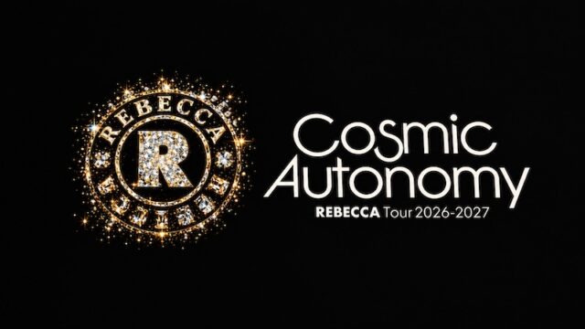 【セットリスト・ライブレポ】REBECCA　『Cosmic Autonomy Tour 2026-2027』　@市原市市民会館　2026.10.27